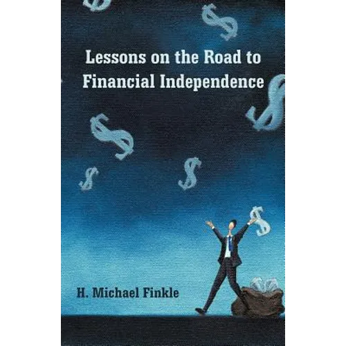 Lessons on the Road to Financial Independence - Paperback