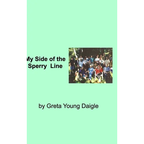 My side of the Sperry Family Line - Hardcover