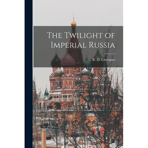 The Twilight of Imperial Russia - Paperback