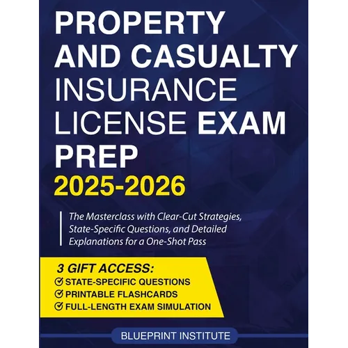 Property and Casualty Insurance License Exam Prep: The Masterclass with Clear-Cut Strategies, State-Specific Questions, and Detailed Explanations for - Paperback