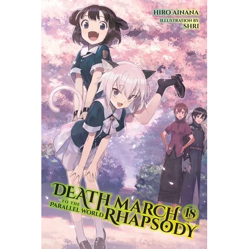 Death March to the Parallel World Rhapsody, Vol. 18 (Light Novel): Volume 18 - Paperback