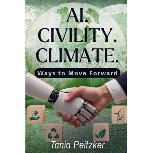 AI. Civility. Climate.: Ways to Move Forward - Paperback