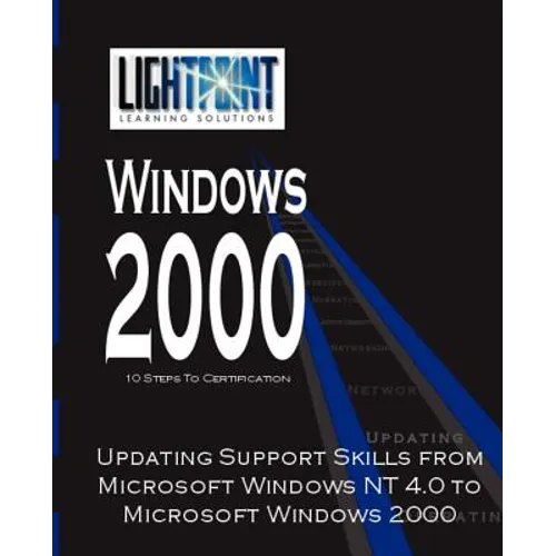 Updating Support Skills from Microsoft Windows NT 4.0 to Microsoft Windows 2000 - Paperback