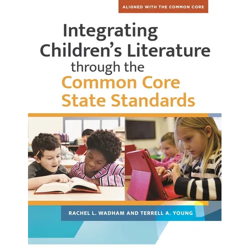 Integrating Children's Literature Through the Common Core State Standards - Paperback
