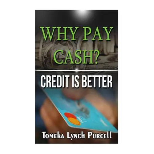 Why Pay Cash Credit Is Better - Paperback