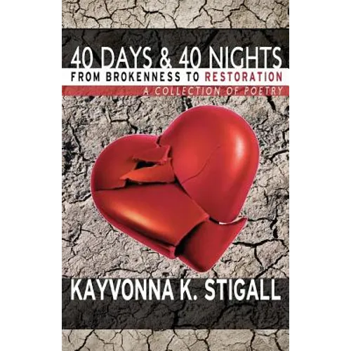 40 Days and 40 Nights: From Brokenness to Restoration - Paperback