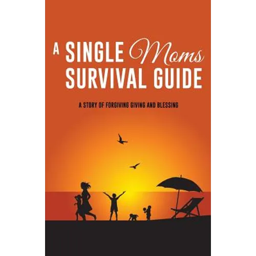 A Single Moms Survival Guide - Paperback
