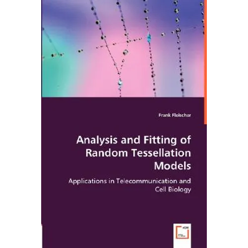 Analysis and Fitting of Random Tessellation Models - Paperback