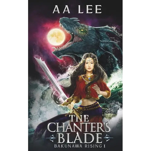 The Chanter's Blade: Bakunawa Rising I - Paperback