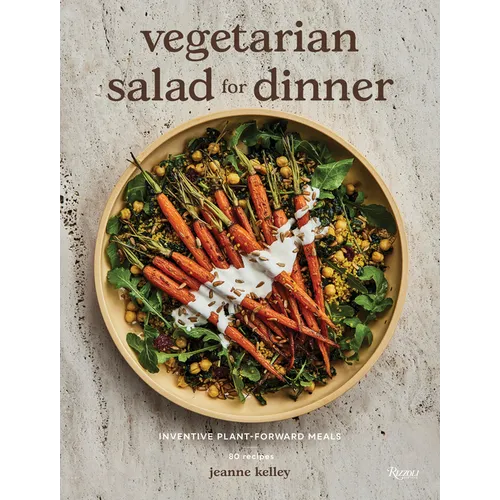 Vegetarian Salad for Dinner: Inventive Plant-Forward Meals - Hardcover