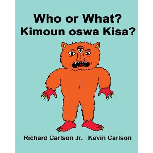 Who or What? Kimoun oswa Kisa?: Children's Picture Book English-Haitian Creole (Bilingual Edition) - Paperback