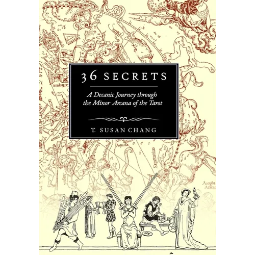 36 Secrets: A Decanic Journey through the Minor Arcana of the Tarot - Hardcover