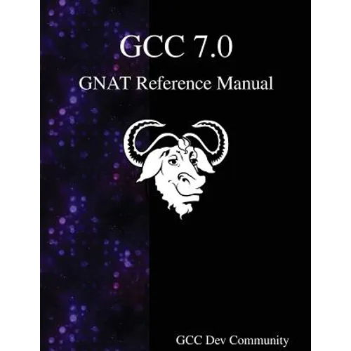 GCC 7.0 GNAT Reference Manual - Paperback