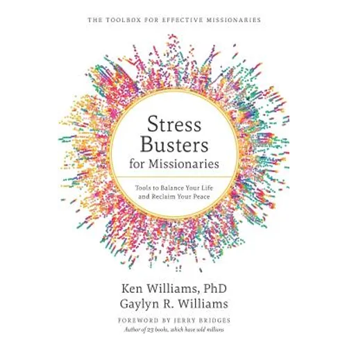 Stress Busters for Missionaries: Tools to Balance Your Life and Reclaim Your Peace - Paperback