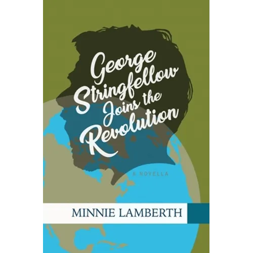 George Stringfellow Joins the Revolution - Paperback