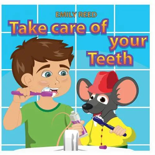 Take Care of Your Teeth: Motivating Your Child to Brush Their Teeth (Bedtime story readers picture book) - Paperback
