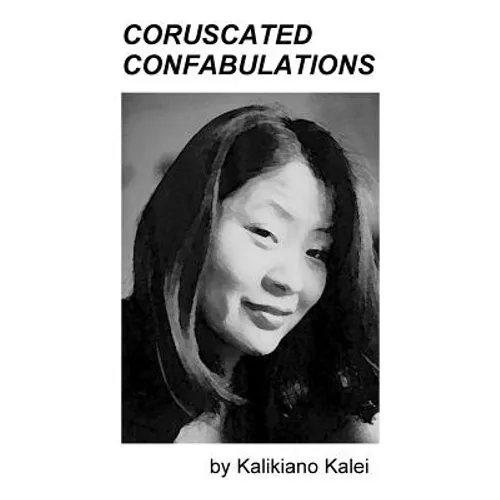 Coruscated Confabulations: Oh! The Humanity! - Hardcover