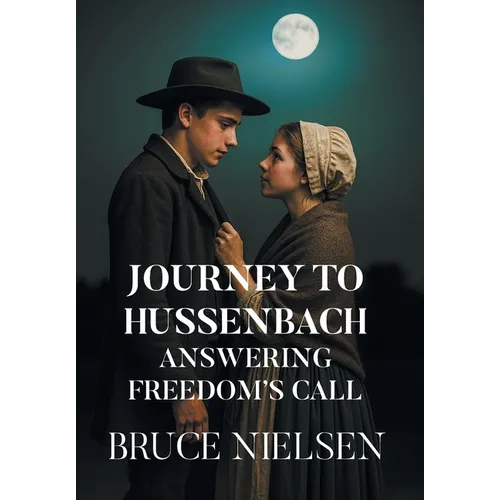 Journey to Hussenbach: Answering Freedom's Call - Hardcover