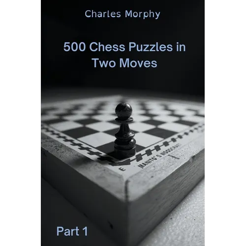 500 Chess Puzzles in Two Moves, Part 1 - Paperback
