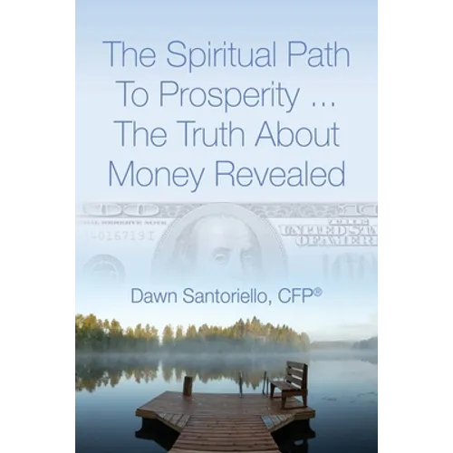 The Spiritual Path to Prosperity... The Truth about Money Revealed - Paperback