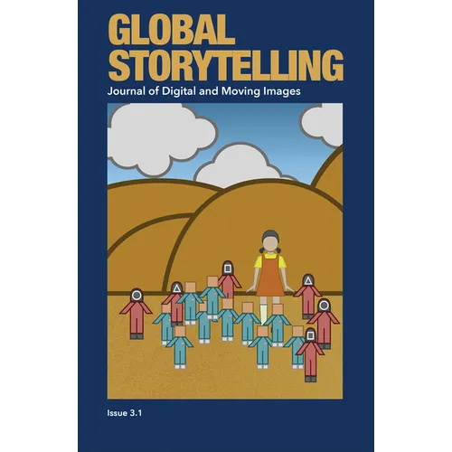 Global Storytelling, Vol. 3, No. 1: East Asian Serial Dramas in the Era of Global Streaming Services: Journal of Digital and Moving Images - Paperback