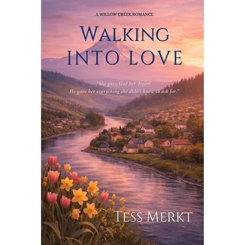 Walking Into Love: A Willow Creek Romance - Paperback