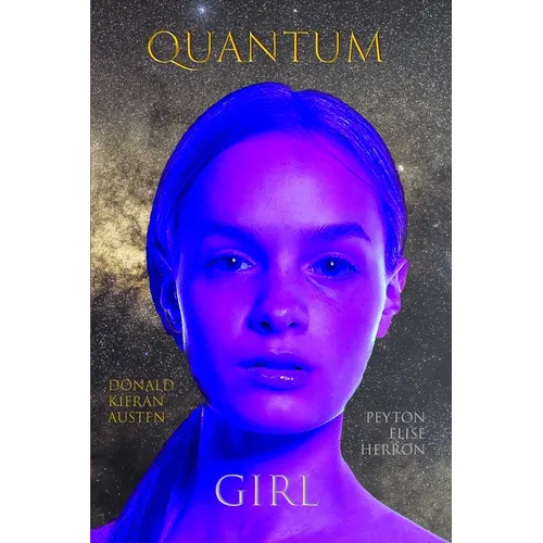 Quantum Girl: Book I of the Quantum Girl Trilogy - Paperback