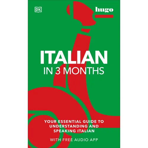 Italian in 3 Months with Free Audio App: Your Essential Guide to Understanding and Speaking Italian - Paperback