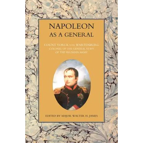NAPOLEON AS A GENERAL Volume One - Paperback