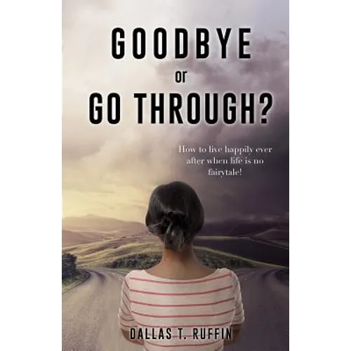 Goodbye or Go Through? - Paperback
