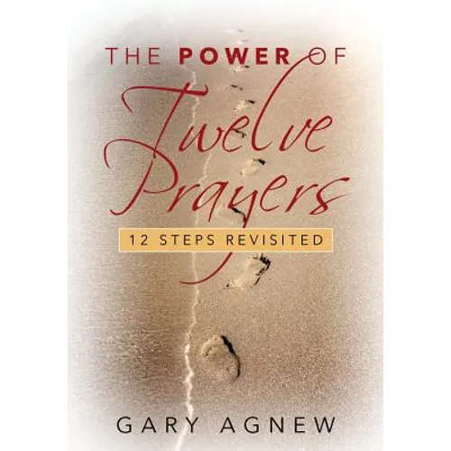 The Power of Twelve Prayers: 12 Steps Revisited - Paperback