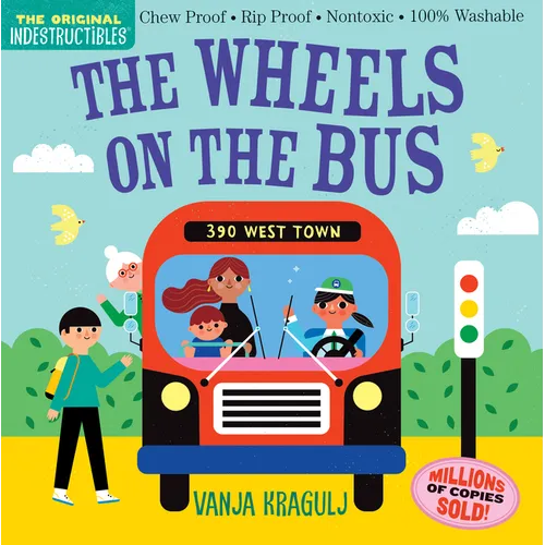 Indestructibles (the Original): The Wheels on the Bus: Chew Proof - Rip Proof - Nontoxic - 100% Washable (Book for Babies, Newborn Books, Safe to Chew - Paperback