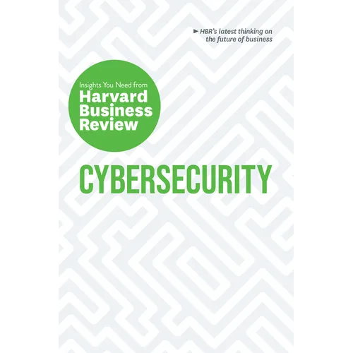 Cybersecurity: The Insights You Need from Harvard Business Review - Paperback