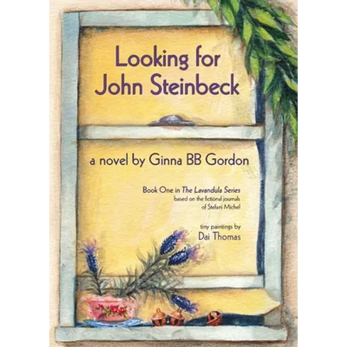 Looking for John Steinbeck - a novel: Based on the fictional journals of Stefani Michel - Paperback