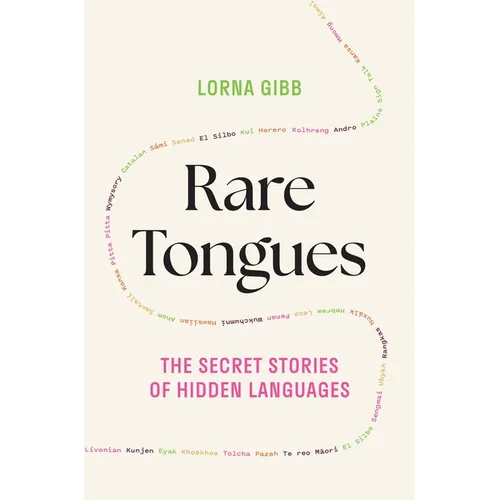 Rare Tongues: The Secret Stories of Hidden Languages