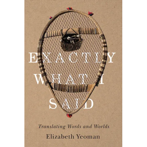 Exactly What I Said: Translating Words and Worlds - Paperback