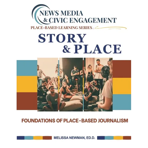 Story & Place: Foundations of Place Based Journalism - Paperback
