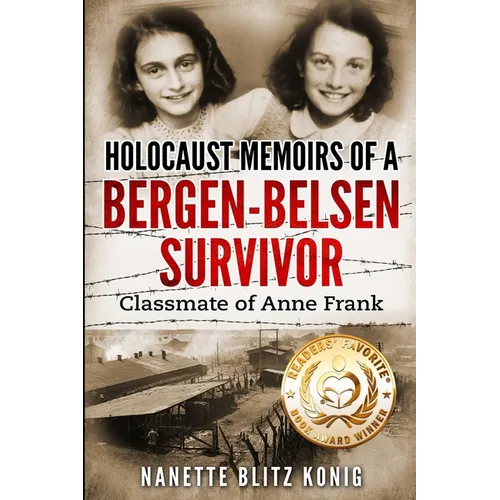 Holocaust Memoirs of a Bergen-Belsen Survivor & Classmate of Anne Frank - Paperback