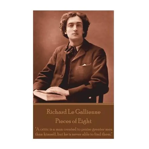 Richard Le Gaillienne - Pieces of Eight: 