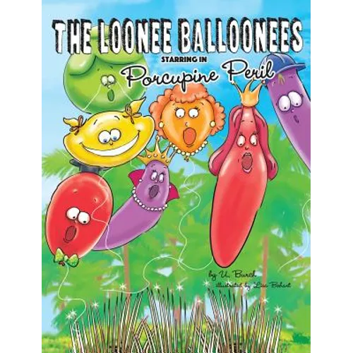 The Loonee Balloonees Starring in Porcupine Peril - Hardcover