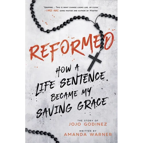 Reformed: How a Life Sentence Became My Saving Grace - Paperback