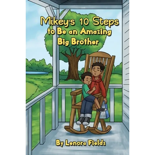 Mikey's 10 Steps to Be an Amazing Big Brother - Paperback