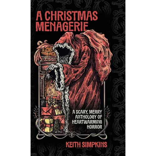 A Christmas Menagerie: A Scary, Merry Anthology of Heartwarming Horror - Hardcover