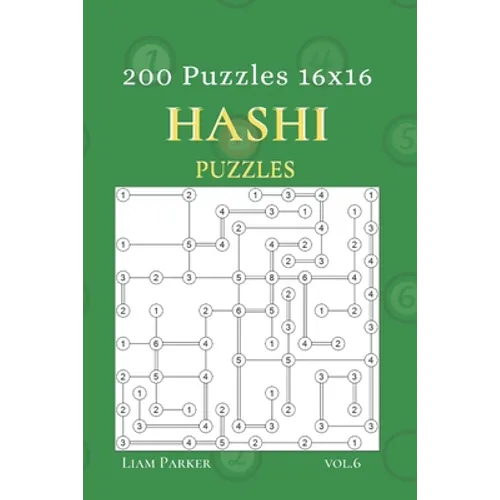 Hashi Puzzles - 200 Puzzles 16x16 vol.6 - Paperback