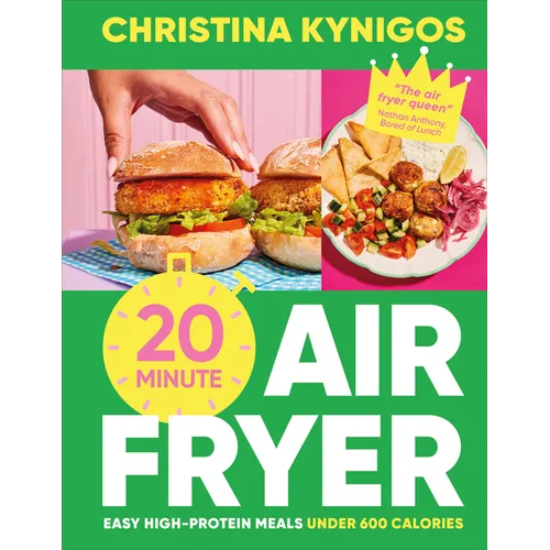20-Minute Air Fryer: Easy High-Protein Meals Under 600 Calories - Hardcover