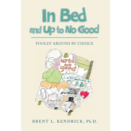 In Bed and Up to No Good: Foolin' Around by Choice - Hardcover