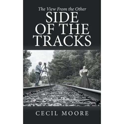 The View From the Other Side of the Tracks - Hardcover