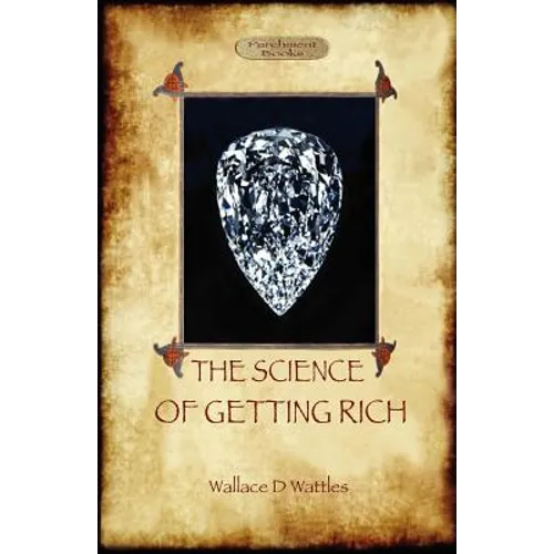 The Science of Getting Rich: A Guide to Personal Prosperity Through the Law of Attraction (Aziloth Books) - Paperback