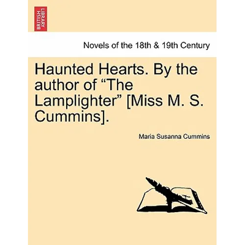 Haunted Hearts. by the Author of the Lamplighter [Miss M. S. Cummins]. - Paperback