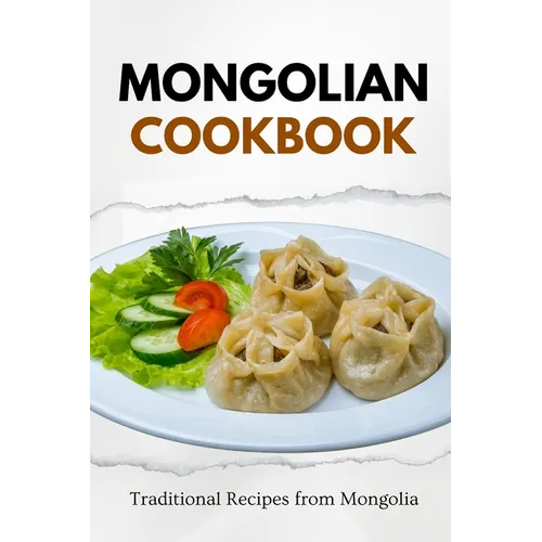 Mongolian Cookbook: Traditional Recipes from Mongolia - Paperback